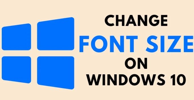 How to Change Font Size on Windows 10 PC