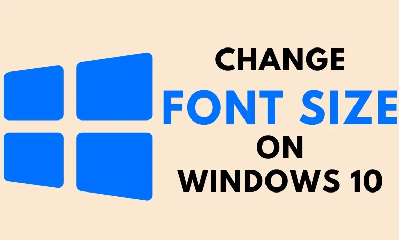Change Font Size on Windows 10 Computers