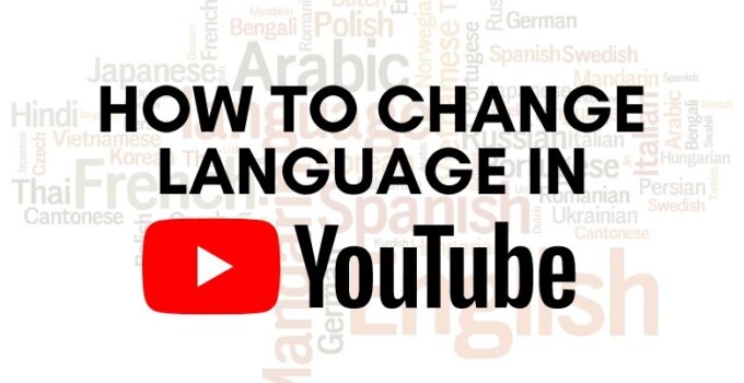 How to Change Language on YouTube [PC & Smartphone]