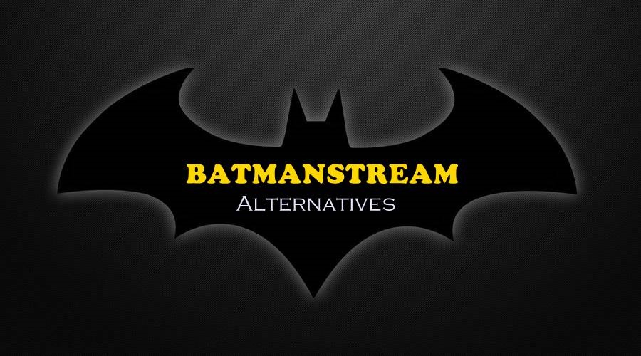 BatmanStream Alternatives