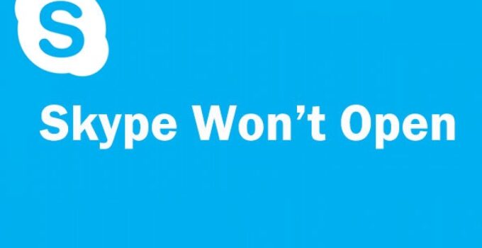 Skype Won’t Open