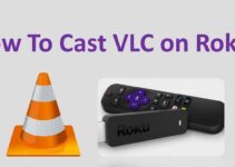 How to Cast VLC on Roku (Easy Methods)