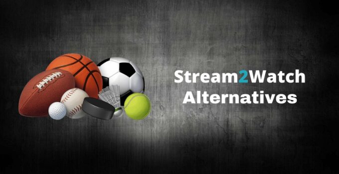 Stream2watch Alternatives to Watch Live Sports Online 2023