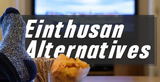 Is Einthusan Safe? Top 10 Best Einthusan Alternatives