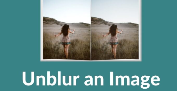 How To Unblur An image 7 Top Effective Methods