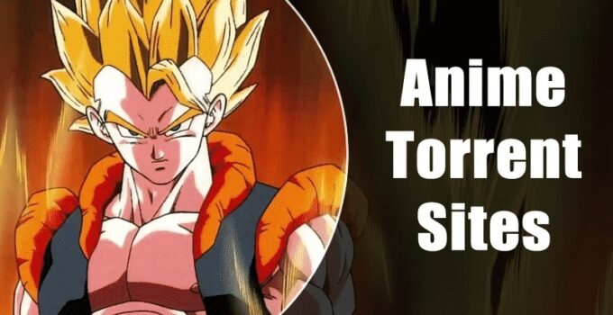 Top 12 Best Anime Torrents Download for Anime in 2021