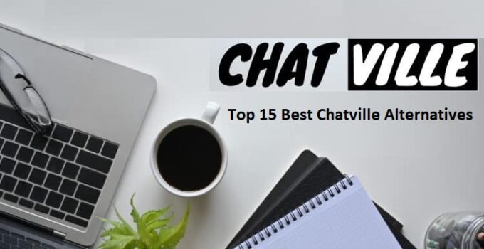 Top 15 Best Chatville Alternatives 2023