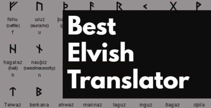 Best 10 Of The Top Elvish Translator Tools To Try Out In 2021