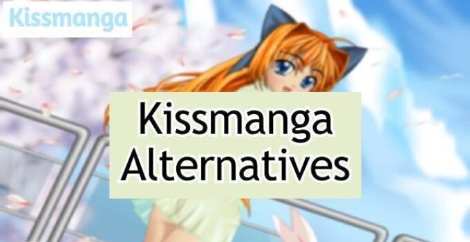 Top 10 Best Kissmanga Alternative In 2022